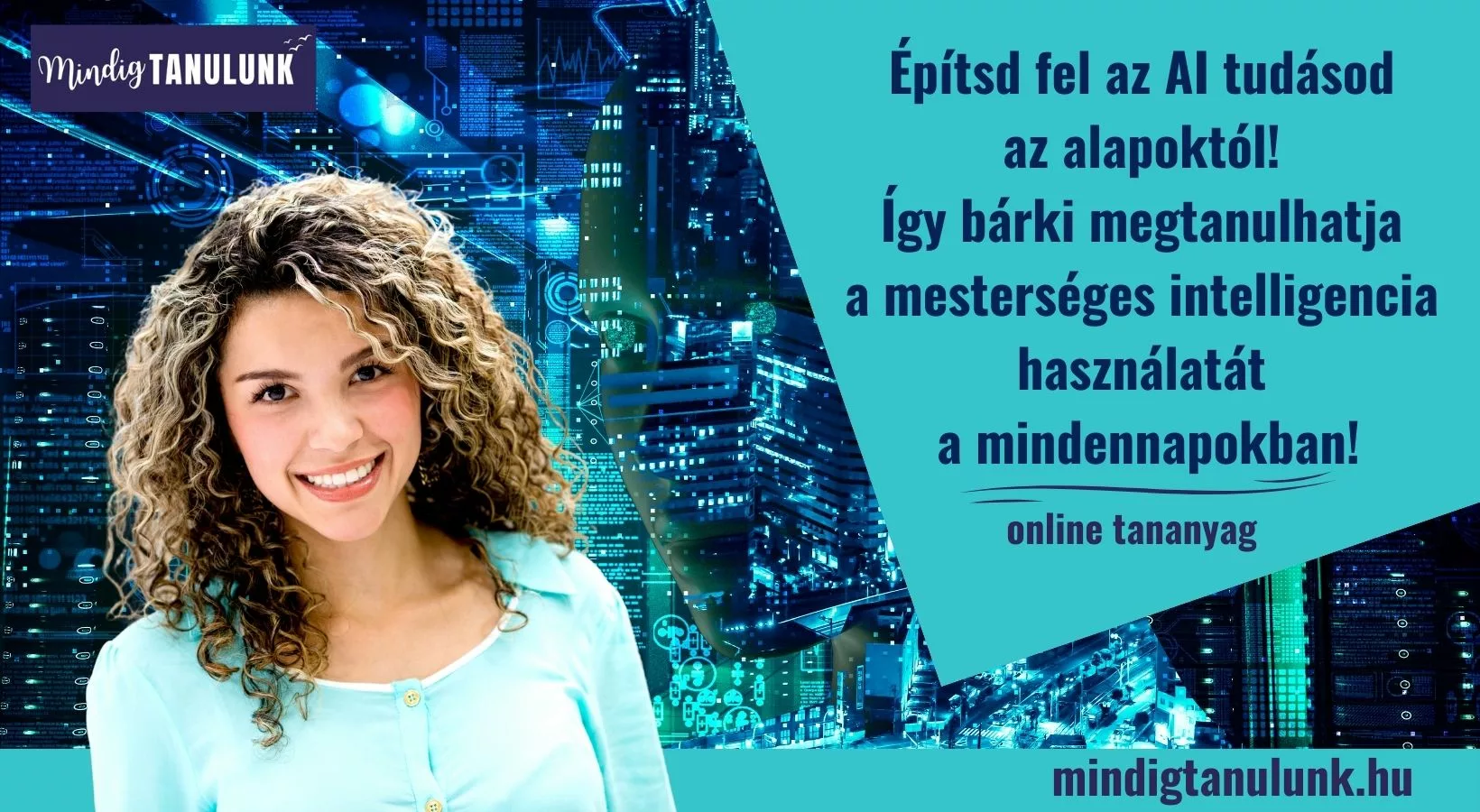 Építsd fel az AI tudásod az alapoktól! Így bárki megtanulhatja a mesterséges intelligencia használatát a mindennapokban!